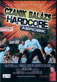  - Czanik Balázs - Hardcore Aerobik (DVD)