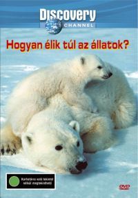  - Discovery - Hogyan élik túl az állatok? (DVD)