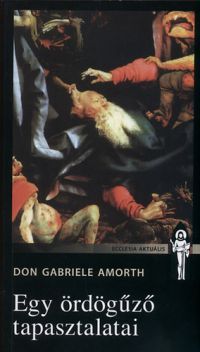 G. Don Amorth - Egy ördögűző tapasztalatai