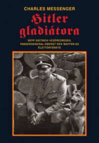 Charles Messenger - Hitler gladiátora