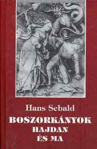 Hans Sebald - Boszorkányok hajdan és ma