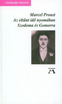 Marcel Proust - Az eltűnt idő nyomában - Szodoma és Gomorra