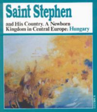 ZSoldos Attila - Saint Stephen and His Country