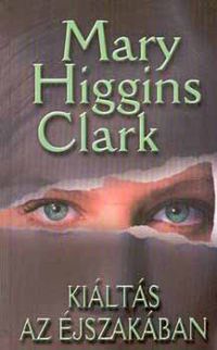 Mary Higgins Clark - Kiáltás az éjszakában