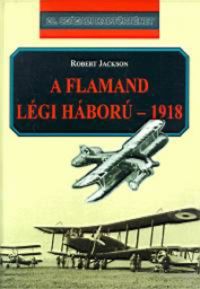 Robert Jackson - A Flamand légiháború 1918