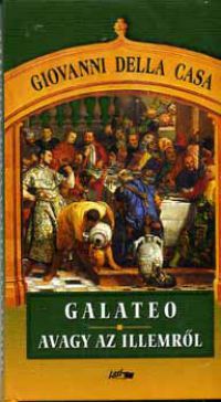 Giovanni della Casa - Galateo, avagy az illemről