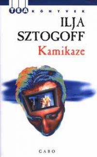 Ilja Sztogoff - Kamikaze - Regény az orosz terroristákról