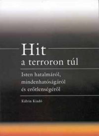 Margot Kässmann - Hit a terroron túl - Isten hatalmáról, mindenhatóságáról és...