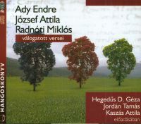 Ady E.- József A.- Radnóti M. - Ady, József Attila, Radnóti válogatott versei - Hangoskönyv (3CD)