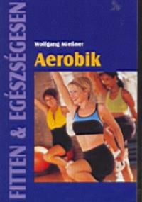 Wolfgang Miessner - Aerobik (Fitten & egészségesen)