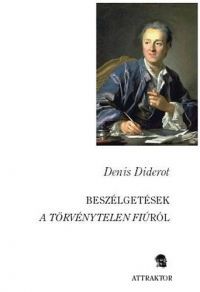 Denis Diderot - Beszélgetések a törvénytelen fiúról
