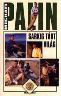 Michael Palin - Sarkig tárt világ