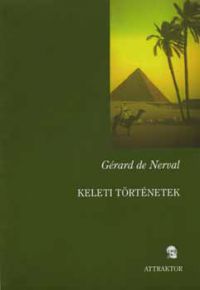 Gérard de Nerval - Keleti történetek