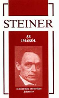 Rudolf Steiner - Az imáról