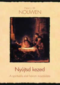 Henri J. Nouwen - Nyújtsd kezed