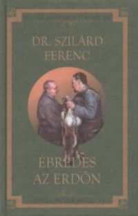 Dr. Szilárd Ferenc - Ébredés az erdőn
