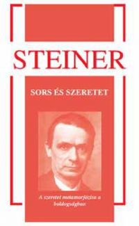 Rudolf Steiner - Sors és szeretet 
