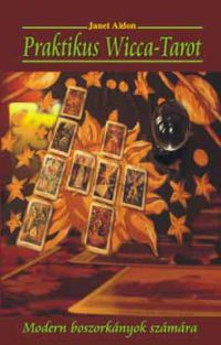 Janet Aidon - Praktikus Wicca-Tarot