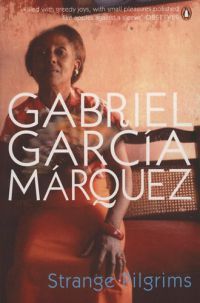 Gabriel García Márquez - Strange Pilgrims