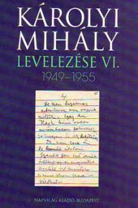 Károlyi Mihály - Károlyi Mihály levelezése VI. 1949-1955