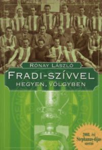 Rónay László - Fradi-szívvel hegyen, völgyben