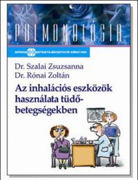 Dr. Szalai Zsuzsanna; Dr. Rónai Zoltán - Az inhalációs eszközök használata tüdőbetegségekben