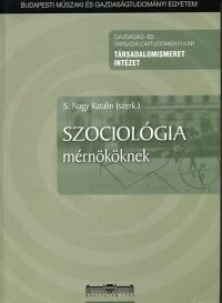 S. Nagy Katalin (szerk.) - Szociológia mérnököknek