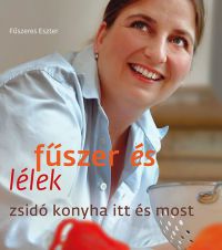 Fűszeres Eszter - Fűszer és lélek - zsidó konyha itt és most