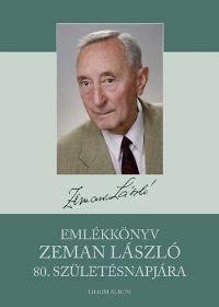 Fazekas József (szerk.) - Emlékkönyv Zeman László 80. születésnapjára