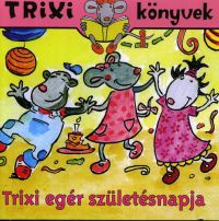 Szilágyi Lajos - Trixi egér születésnapja