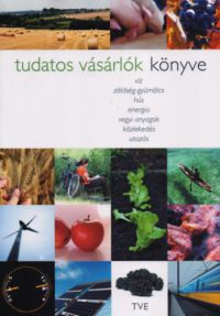 Gulyás Emese (szerk.) - Tudatos vásárlók könyve