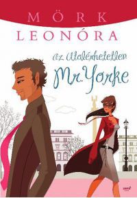 Mörk Leonóra - Az utolérhetetlen Mr. Yorke