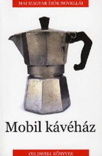 Fülöp G. Dezső (szerk.) - Mobil kávéház