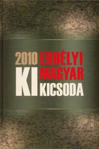 Stanik István (szerk.) - Erdélyi Magyar Ki Kicsoda 2010
