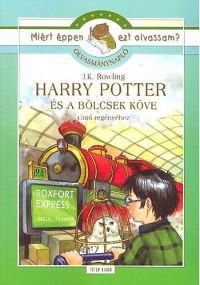 J. K. Rowling; Rágyanszky Zsuzsanna (szerk.) - Harry Potter és a Bölcsek Köve - Miért éppen ezt olvassam? - Olvasmánynapló