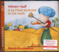 Wilhelm Hauff - A kis Mukk története és más mesék