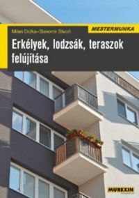 Milan Drzka; Slavomír Slivon - Erkélyek, lodzsák, teraszok felújítása