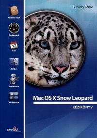 Ferenczy Gábor - Mac OS X Snow Leopard kézikönyv