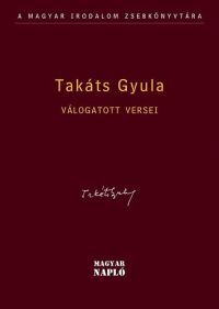 Takáts Gyula - Takáts Gyula válogatott versei
