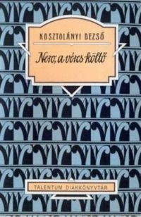 Kosztolányi Dezső - Nero, a véres költő