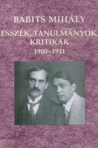 Babits Mihály - Esszék, tanulmányok, kritikák 1900-1911