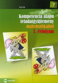 Soós Edit - Kompetencia alapú feladatgyűjtemény matematikából 7. évfolyam