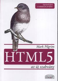 Mark Pilgrim - HTML 5 - Az új szabvány 