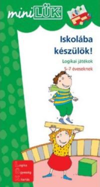 Török Ágnes (szerk.) - Iskolába készülök! - Logikai játékok 5-7 éveseknek