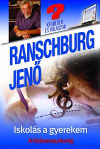 Dr. Ranschburg Jenő - Iskolás a gyerekem 