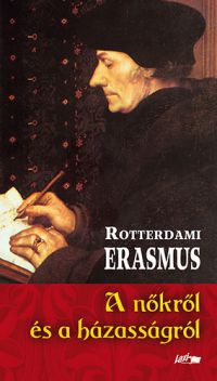 Rotterdami Erasmus - A nőkről és a házasságról