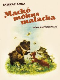 Fazekas Anna - Mackó, mókus, malacka