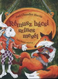 Joel Chandler Harris - Rémusz bácsi színes meséi