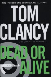 Tom Clancy with Grant Blackwood - Dead or Alive