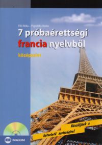 Filó Réka; Pignitzky Beáta - 7 próbaérettségi francia nyelvből - középszint (CD melléklettel)